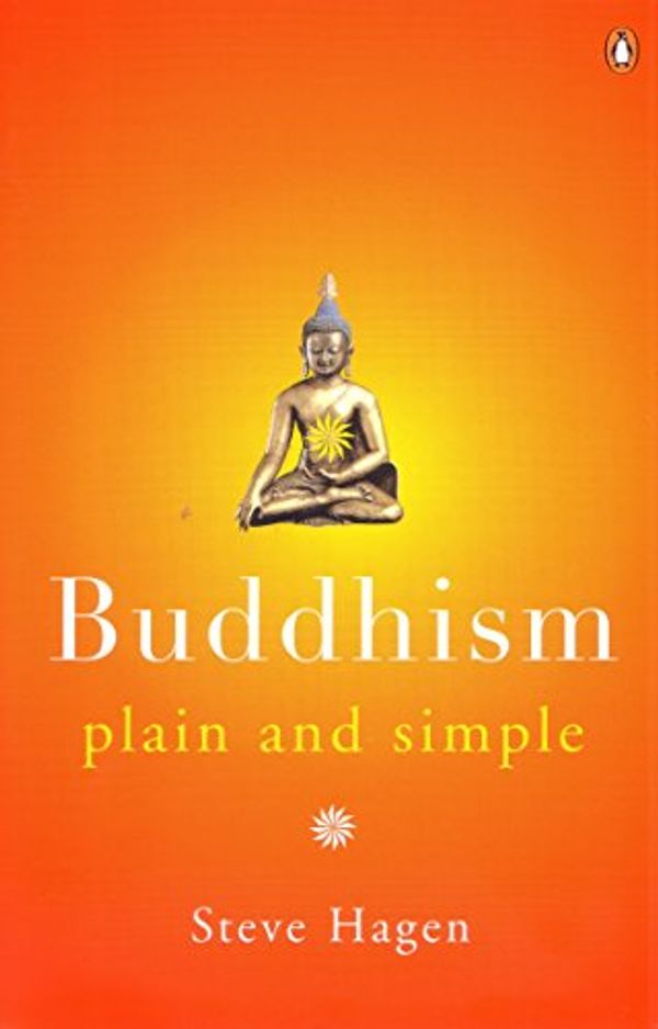 Cover Art for 8601300095691, Buddhism Plain and Simple (Arkana) by Steve Hagen
