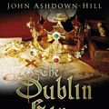 Cover Art for 9780750963169, The Dublin KingThe True Story of Lambert Simnel and the Prince... by John Ashdown-Hill