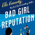 Cover Art for 9780349428840, Bad Girl Reputation by Elle Kennedy