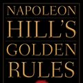 Cover Art for 9780470411568, Napoleon Hill’s Golden Rules: The Lost Writings by Napoleon Hill