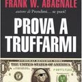 Cover Art for 9788838479946, Prova a truffarmi by Frank W. Abagnale
