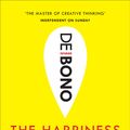 Cover Art for 9781785040870, The Happiness Purpose by Edward De Bono