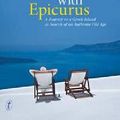 Cover Art for 9781922079695, Travels with Epicurus: A Journey to a Greek Island in Search of an Authentic Old Age by Daniel Klein