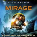 Cover Art for 9781405909303, Mirage (Oregon Files 9) by Clive Cussler with Jack Du Brul