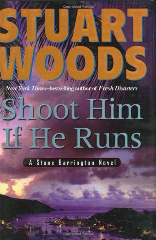 Cover Art for 9780399154447, Shoot Him If He Runs by Stuart Woods