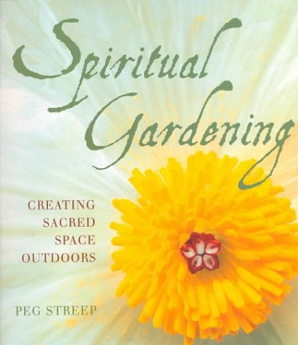 Cover Art for 9780737000740, Spiritual Gardening by Peg Streep