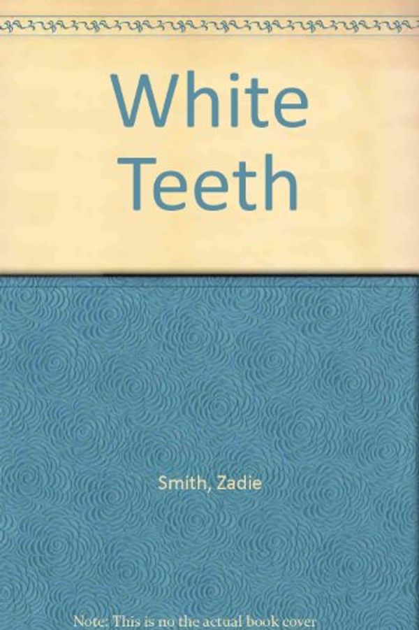 Cover Art for 9780375505614, White Teeth by Zadie Smith