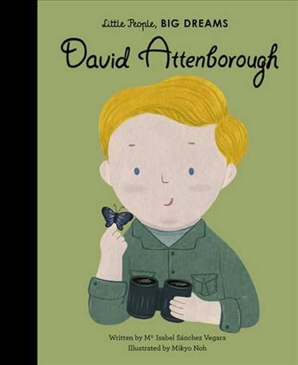 Cover Art for 9780711245648, David Attenborough (Little People, Big Dreams) by Sanchez Vegara, Maria Isabel