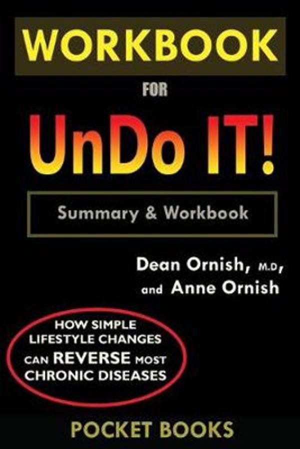 Cover Art for 9781950284207, WORKBOOK For Undo It!: How Simple Lifestyle Changes Can Reverse Most Chronic Diseases by Dean Ornish M.D.  and Anne Ornish by Pocket Books