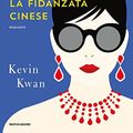 Cover Art for B073GFCLNJ, Asiatici ricchi da pazzi: La fidanzata cinese by Kevin Kwan