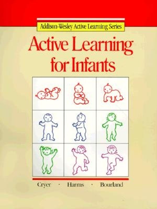 Cover Art for 9780201213348, Active Learning for Infants by Debby Cryer
