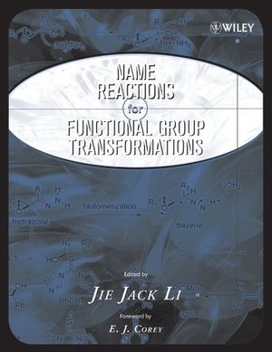 Cover Art for 9780471748687, Name Reactions of Functional Group Transformations by Jie Jack Li, E. J. Corey