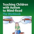 Cover Art for 9780470093252, Teaching Children With Autism to Mind-read by Julie A. Hadwin, Patricia Howlin, Baron-Cohen, Simon