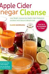 Cover Art for 0001250107334, The Apple Cider Vinegar Cleanse: Lose Weight, Improve Gut Health, Fight Cholesterol, and More with Nature's Miracle Cure by Claire Georgiou