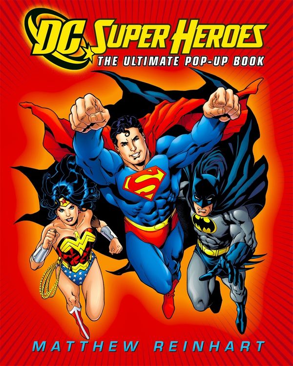 Cover Art for 9780316019989, DC Super Heroes: The Ultimate Pop-Up Book by Matthew Reinhart, Inc., Dc Comics