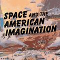 Cover Art for 9781560987642, Space and the American Imagination by Howard E. McCurdy