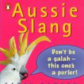 Cover Art for 9781742286846, Aussie Slang (eBook) by Sarah Dawson