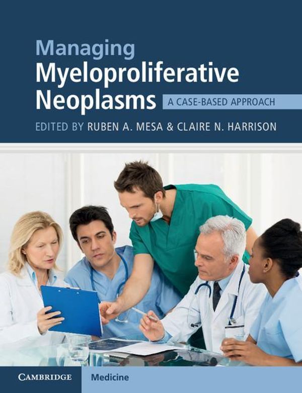 Cover Art for 9781316028964, Managing Myeloproliferative Neoplasms by Mesa, Ruben A.