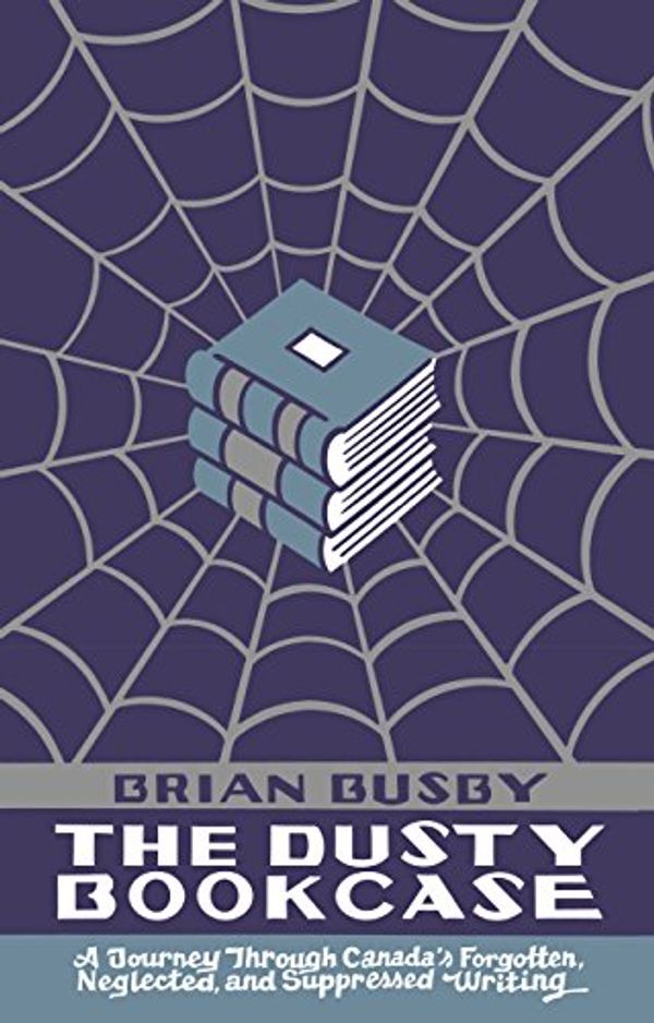 Cover Art for 9781771961684, The Dusty Bookcase by Brian John Busby