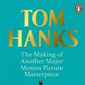 Cover Art for 9781529151824, The Making of Another Major Motion Picture Masterpiece by Tom Hanks