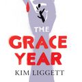 Cover Art for 9781473582699, The Grace Year by Kim Liggett