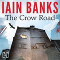 Cover Art for B01MSWMK5G, The Crow Road by Iain Banks