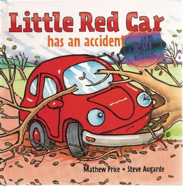 Cover Art for 9781935021445, Little Red Car Has an Accident by Mathew Price