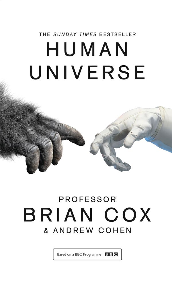 Cover Art for 9780008129798, Human Universe by Professor Brian Cox, Andrew Cohen