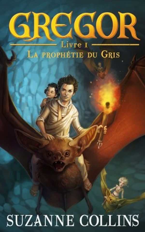 Cover Art for 9782012023796, Gregor - Tome 1 - La Prophétie du Gris by Suzanne Collins