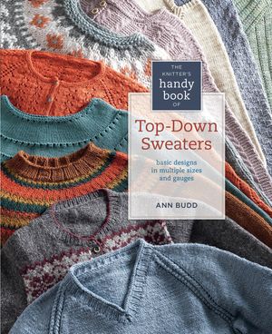 Cover Art for 9781596684836, The Knitter's Handy Book of Top-Down Sweaters by Ann Budd