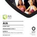 Cover Art for 9781509725137, AIA 15 Professional Practice (Auditing): Study Text by Bpp Learning Media