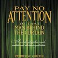 Cover Art for 9781450219471, Pay No Attention to That Man Behind the Curtain by Patrick Griffin with Kevin Flynn