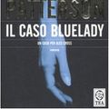 Cover Art for 9788850214877, Il caso Bluelady by James Patterson