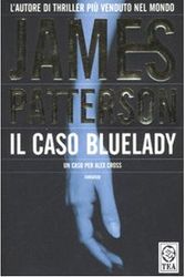 Cover Art for 9788850214877, Il caso Bluelady by James Patterson