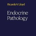 Cover Art for 9781461279754, Endocrine Pathology by Ricardo V. Lloyd