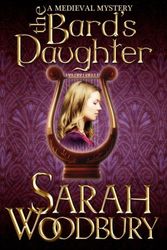 Cover Art for 9781480166899, The Bard's Daughter (The Gareth and Gwen Medieval Mysteries) by Sarah Woodbury