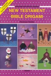 Cover Art for 9780893468019, New Testament Bible Origami (My Favorite Origami) by Florence Temko