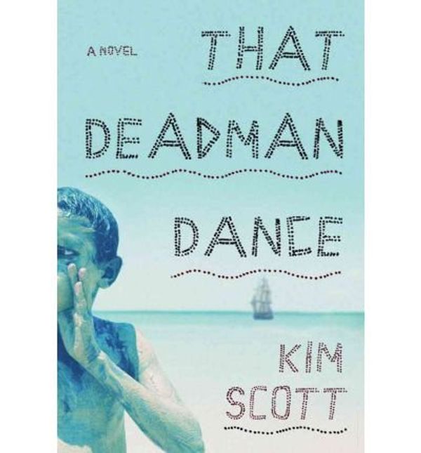 Cover Art for B00AAC02KQ, That Deadman Dance Scott, Kim ( Author ) Feb-28-2012 Hardcover by Kim Scott