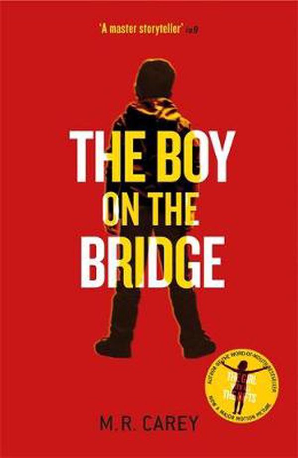 Cover Art for 9780356503547, The Boy on the Bridge: Discover the word-of-mouth phenomenon by M. R. Carey