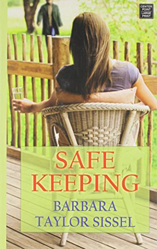 Cover Art for 9781628992281, Safe Keeping by Barbara Taylor Sissel