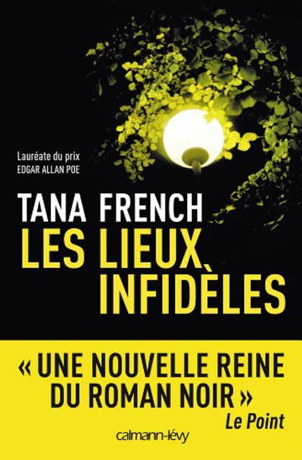 Cover Art for 9782702141694, Les lieux infidèles by Tana French