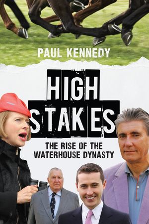 Cover Art for 9780733632389, High Stakes: The Rise of the Waterhouse Dynasty by Paul Kennedy