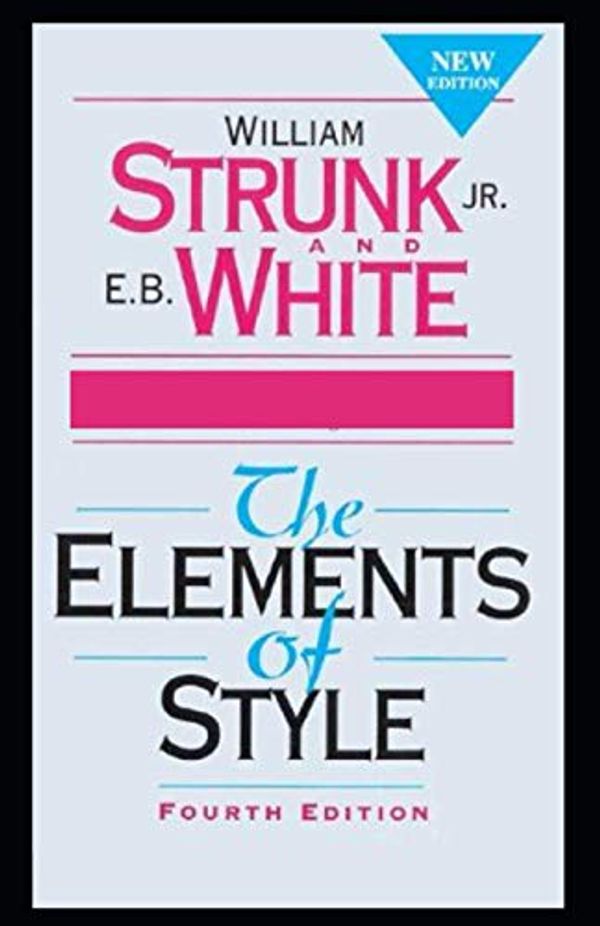 Cover Art for 9798682446506, The Elements of Style:Fourth Original Edition(Annotated) by Strunk Jr., William