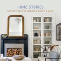 Cover Art for 9781647000202, Home Stories: Design Ideas for Making a House a Home by Kim Leggett