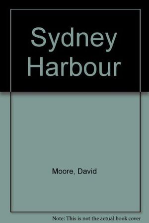 Cover Art for 9780947322083, Sydney Harbour by Moore, David