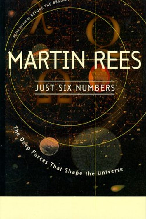 Cover Art for 9780465036721, Just Six Numbers by Martin J. Rees