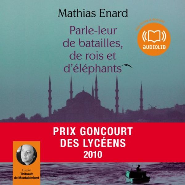 Cover Art for B00TT93GA4, Parle-leur de batailles, de rois et d'éléphants by Mathias Enard