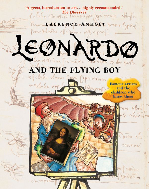 Cover Art for 9781847808165, Leonardo and the Flying Boy (Anholt's Artists) by Laurence Anholt