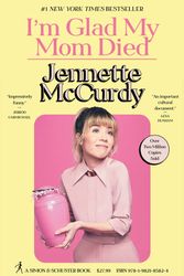 Cover Art for 9781982185824, I'm Glad My Mom Died by Jennette McCurdy