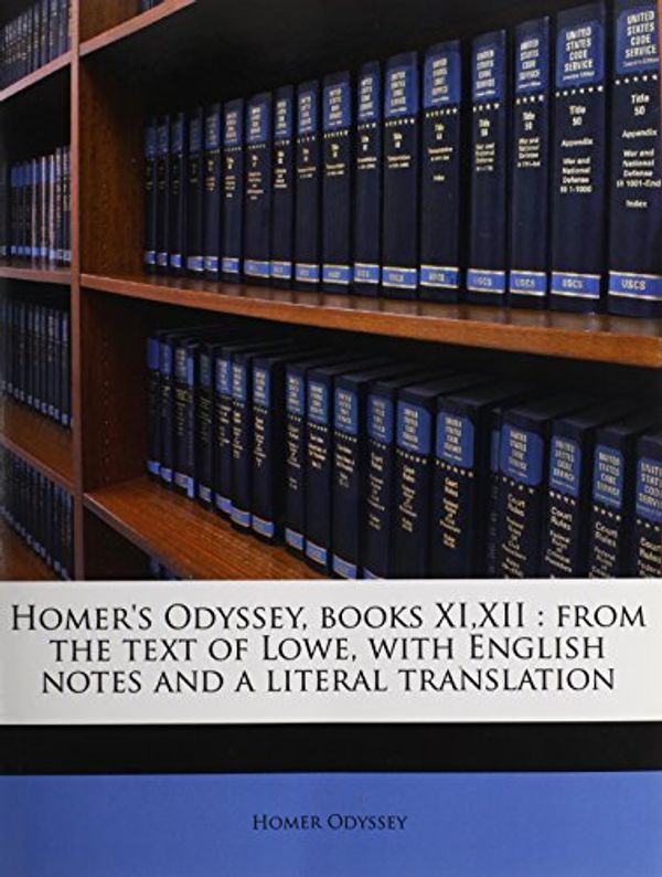 Cover Art for 9781177169233, Homer's Odyssey, Books XI, XII by Homer Odyssey